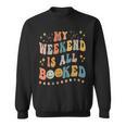 Book Lover My Weekend Is All Booked Librarian Teacher Sweatshirt