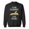 Book Lover Boutique It's Not Hoarding If It's Books Sweatshirt Book Lover Boutique It's Not Hoarding If It's Books Sweatshirt