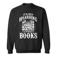 Book Lover It's Not Hording If It's Books Sweatshirt
