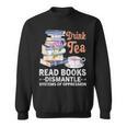 Book Lover Quote Drink Tea Read Books Cool Book Lover Sweatshirt
