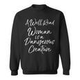 Book Lover Quote A Well Read Woman Is a Dangerous Creature Sweatshirt Book Lover Quote A Well Read Woman Is a Dangerous Creature Sweatshirt