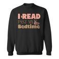 Book Lover I Read Past My Bedtime Bookworm Reader Librarian Sweatshirt