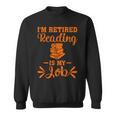 Book Lover Retired I'm Retired Reading Is My Job Sweatshirt Book Lover Retired I'm Retired Reading Is My Job Sweatshirt