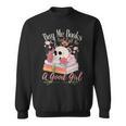 Book Lover Saying Buy Me Books And Call Me A Good Girl Sweatshirt Book Lover Saying Buy Me Books And Call Me A Good Girl Sweatshirt