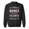 Book And Pajama Count Me In For Bookworm Pajama Party Sweatshirt