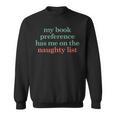 My Book Preference Has Me On The Naughty List For Christmas Sweatshirt My Book Preference Has Me On The Naughty List For Christmas Sweatshirt