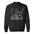 Book Reader I Read Past My Bedtime Bookworm Lover Librarian Sweatshirt