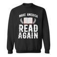 Book Reading Make America Read Again Sweatshirt
