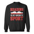Book Reading Reading Is My Favorite Sport Sweatshirt Book Reading Reading Is My Favorite Sport Sweatshirt