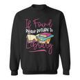 Book Reading If Found Please Return To Library Sweatshirt Book Reading If Found Please Return To Library Sweatshirt
