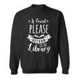 Book Reading If Found Please Return To The Library Sweatshirt