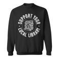 Book Reading Support Your Local Library Sweatshirt