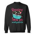 Book Reading Reading Takes You Everywhere Sweatshirt
