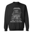 Take Me To The Book Store Bookshop Lover Sweatshirt