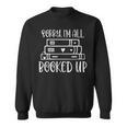 All Booked Up Reading Book Lover Librarian Pun Sweatshirt All Booked Up Reading Book Lover Librarian Pun Sweatshirt