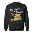 My Weekend Is All Booked For Reading Books Lover Sweatshirt