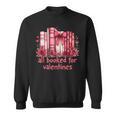 All Booked For Valentines Coquette Bow Book Lover Bookworm Sweatshirt