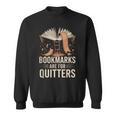 Bookmarks For Quitter Reading Teacher Nerdy Book Sweatshirt Bookmarks For Quitter Reading Teacher Nerdy Book Sweatshirt