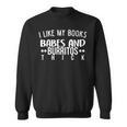 Books Babes Burritos Booklover Bookworm Single Thick Sweatshirt Books Babes Burritos Booklover Bookworm Single Thick Sweatshirt