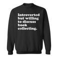 Books Book Collecting Men Women Or Kids Sweatshirt Books Book Collecting Men Women Or Kids Sweatshirt