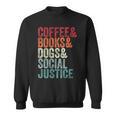 Books Coffee Dogs Social Justice For Men Women Sweatshirt
