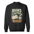 Books Coffee Repeat Book Lover Reader Bookworm Sweatshirt