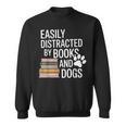 Books And Dogs Easily Distracted For Dog Mom Dog Dad Reader Sweatshirt