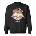 I Like My Books Gay AF LGBTQ Pride Read Diverse Quote Sweatshirt I Like My Books Gay AF LGBTQ Pride Read Diverse Quote Sweatshirt