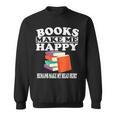 Books Make Me Happy Humans Make My Head Hurt Sweatshirt Books Make Me Happy Humans Make My Head Hurt Sweatshirt