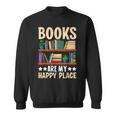 Books Are My Happy Place Sweatshirt