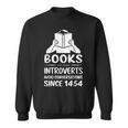 Books Helping Introverts Avoid Conversations Since 1454 Sweatshirt Books Helping Introverts Avoid Conversations Since 1454 Sweatshirt