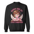 Books Are My Love Language Reading Lover I Valentines Cupid Sweatshirt