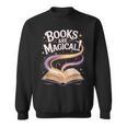 Books Are Magical Sweatshirt Books Are Magical Sweatshirt