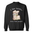 I Like Books More Than People Reading Book Lover Sweatshirt
