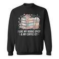 I Like My Books Spicy & My Coffee Icy Lover Bookworm Sweatshirt