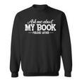 Bookworm Book Reading Apparel Co Ask Me About My Book For Authors Sweatshirt