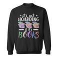 Bookworm Its Not Hoarding If Its Books Hoarding Sweatshirt