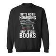 Bookworm Outfit Book Lover It's Not Hoarding If It's Books Sweatshirt