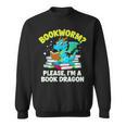 Bookworm Please I'm A Book Dragon Cute Nerds Fantasy Reader Sweatshirt