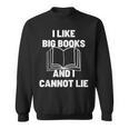 Bookworm Pun I Like Big Books And I Cannot Lie Reading Sweatshirt Bookworm Pun I Like Big Books And I Cannot Lie Reading Sweatshirt