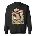 Bro Did You Even Return Your Books Librarian Sweatshirt