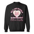 Buy Me Books And Tell Me I'm Pretty Coquette Book Lover Sweatshirt