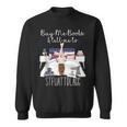 Buy Me Books And Tell Me To Stfuattdlagg Smutty Book Merch Sweatshirt