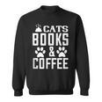 Cat Lover Cats Books And Coffee Sweatshirt Cat Lover Cats Books And Coffee Sweatshirt