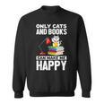 Only Cats And Books Can Make Me Happy Cat Lover Men Women Kids Sweatshirt Only Cats And Books Can Make Me Happy Cat Lover Men Women Kids Sweatshirt