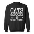 Cats And Books And Wool Socks Sweatshirt Cats And Books And Wool Socks Sweatshirt