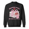 Chocolate Melts But Books Are Forever Booktrovert Sweatshirt Chocolate Melts But Books Are Forever Booktrovert Sweatshirt