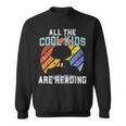 All The Cool Kids Are Reading For a Book Lovers Sweatshirt