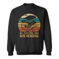 All The Cool Kids Are Reading Books Sweatshirt