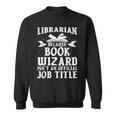 Cool Librarian Art For Men Women Read Library Book Lovers Sweatshirt